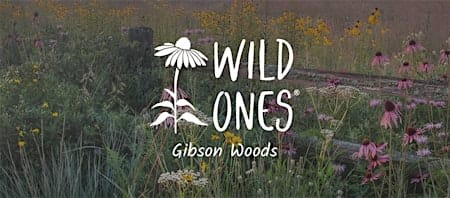 Gibson Woods Wild Ones 10th Biennial Native Plant Symposium