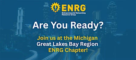 ENRG - Great Lakes Bay Region Chapter Launch