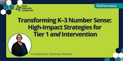 Transforming K–3 Number Sense: Strategies for Tier 1 & Intervention