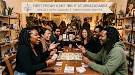 First Fridays - Game Night @The ABRACADABRA Shop!