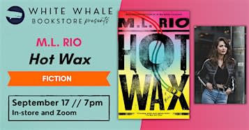 Reading & Conversation: M.L. RIO "Hot Wax"