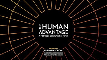 The Human Advantage: AI + Strategic Communication Forum