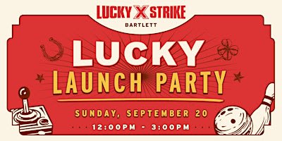 Lucky Strike Bartlett Lucky Launch Party!