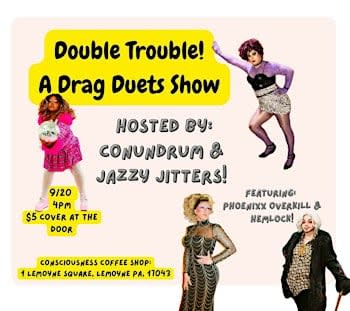 drag duets, hosted by Jitters & Conundrum