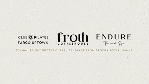Club Pilates x Froth Coffeehouse x Endure Thermal Spa