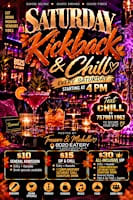 SATURDAY KICKBACK & CHILL