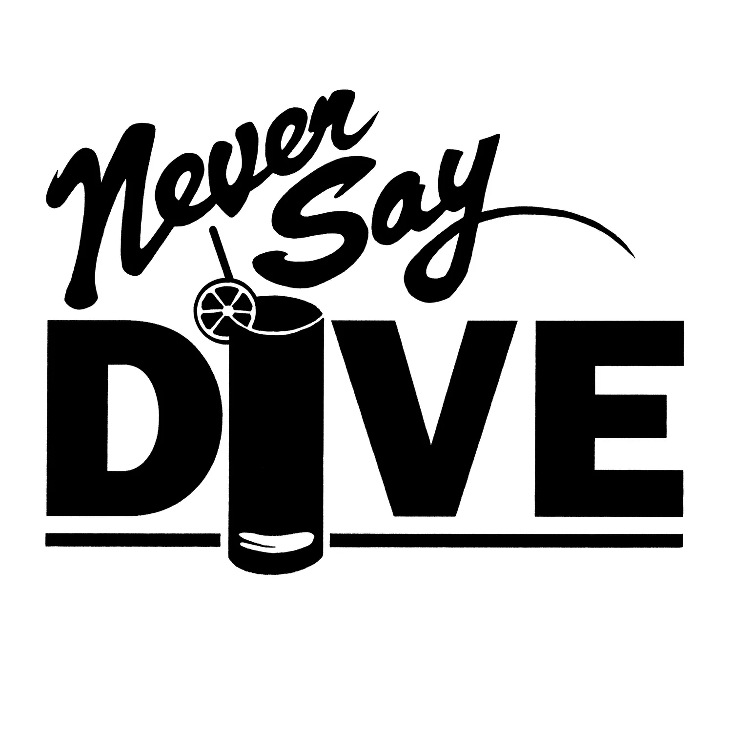 Never Say Dive - Restaurant / Cocktail bar