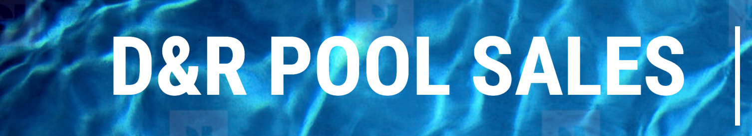 D & R Pool Sales LLC
