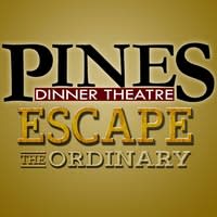 Pines Dinner Theatre