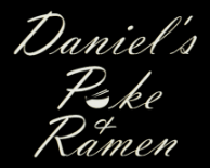 Daniel's Poke and Ramen