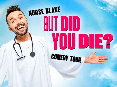 Nurse Blake: But Did You Die? Comedy Tour