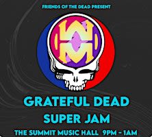Grateful Dead Super Jam - Weird Wednesday @ The Summit Music Hall