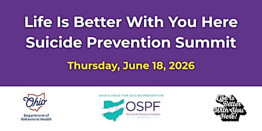 Life Is Better With You Here Suicide Prevention Summit