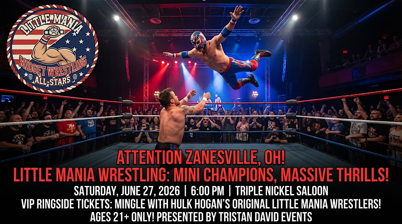 Little Mania Wrestling: Big Action, Tiny Wrestlers! Zanesville, OH!