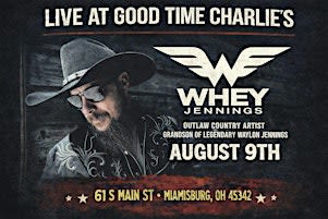 Whey Jennings Live at Good Time Charlie's Sunday August 9th 7:30pm