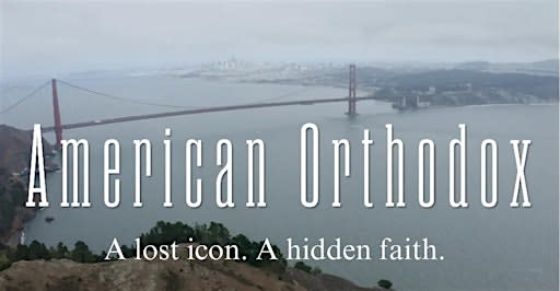 American Orthodox - A  Lost Icon. A Hidden Faith.