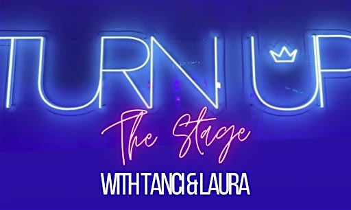Turn Up THE STAGE with Tanci & Laura