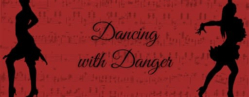 Dancing with Danger - Murder Mystery Dinner (May 16)