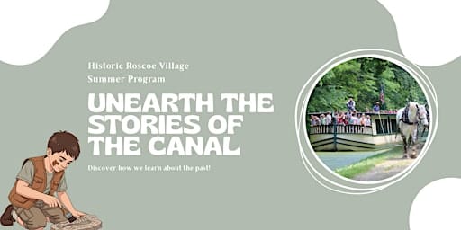 Unearth the Stories of the Canal - Summer Program
