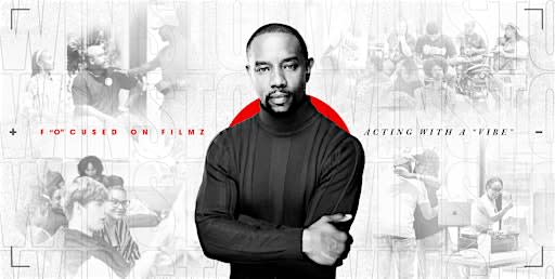 F'o'CUSED ON FILMZ "Acting With A "Vibe" with Otis Winston