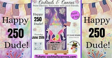 "Happy 250yrs Dude!"  Cocktails & Canvas Fun Paint and Sip Social Art Event