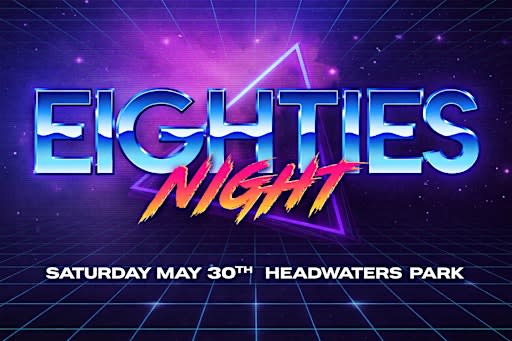 80s Night at Headwaters Park