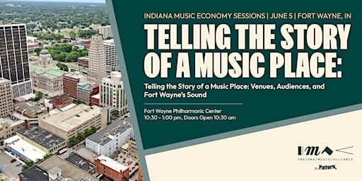 Indiana Music Economy Sessions: Fort Wayne