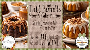 Fall into Bundts: Wine and Cake Pairing | Saturday, Nov. 14th 12pm to 2pm