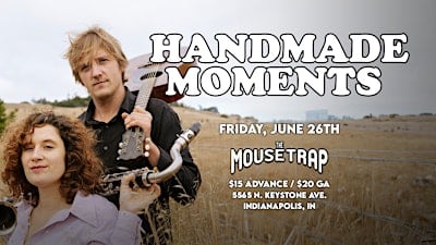 Handmade Moments @ The Mousetrap - Friday, June 26th