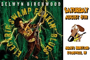 SELWYN BIRCHWOOD - Electric Swamp Funkin' Blues at Mojo's BoneYard!