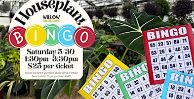 Houseplant BINGO + Social  at Willow Greenhouse!