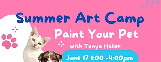 Summer Art Camp: Paint your Pet