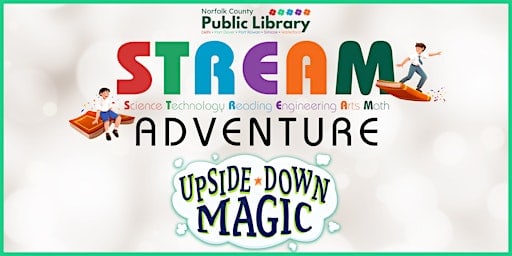 Upside Down Magic STREAM Adeventure at the Port Dover Branch!