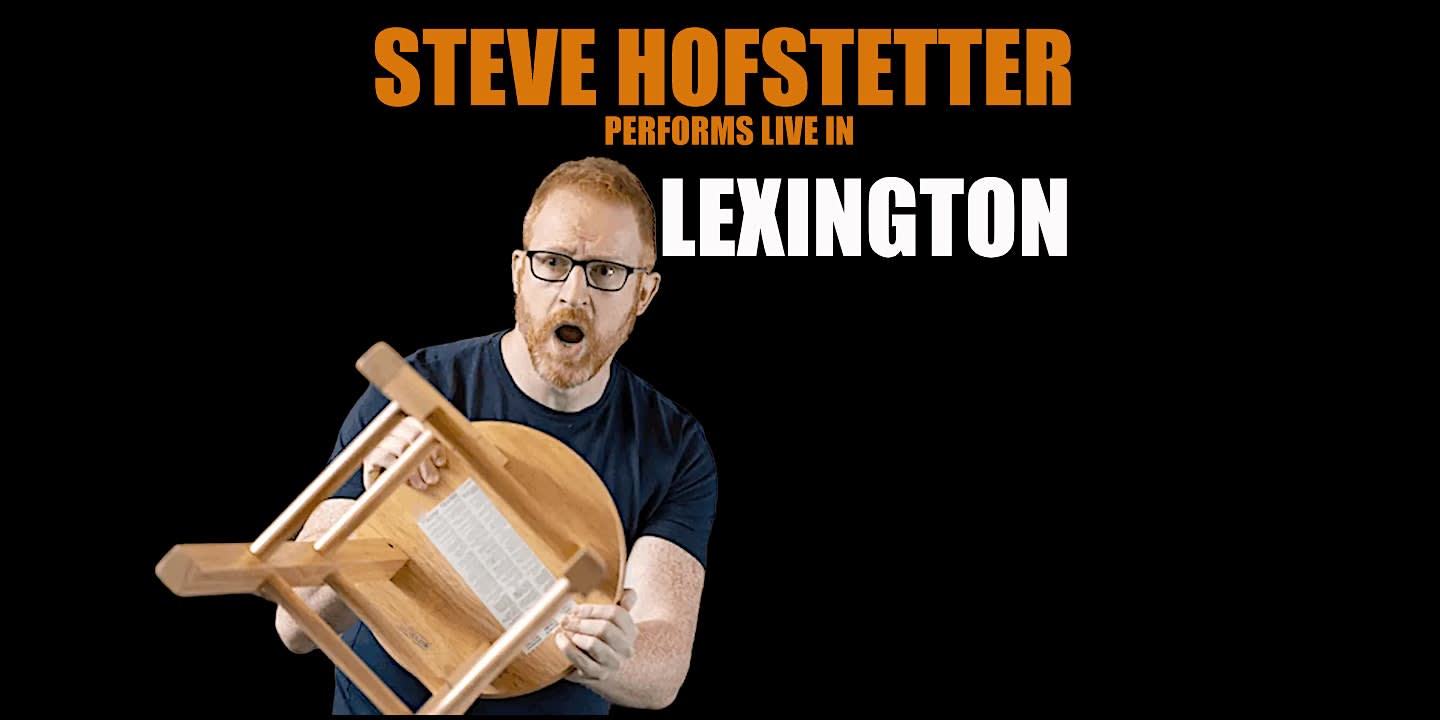 Steve Hofstetter in Lexington, KY! (7:30 PM)