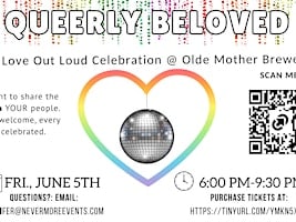 QUEERLY BELOVED: A Love Out Loud Celebration @ Old Mother Brewery