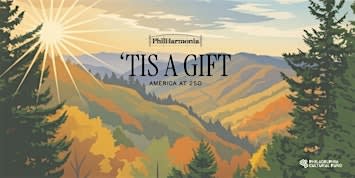 PhilHarmonia presents: 'Tis a Gift – America at 250