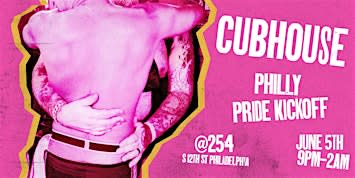 CUBHOUSE PHILLY PRIDE  2026 KICKOFF DANCE PARTY