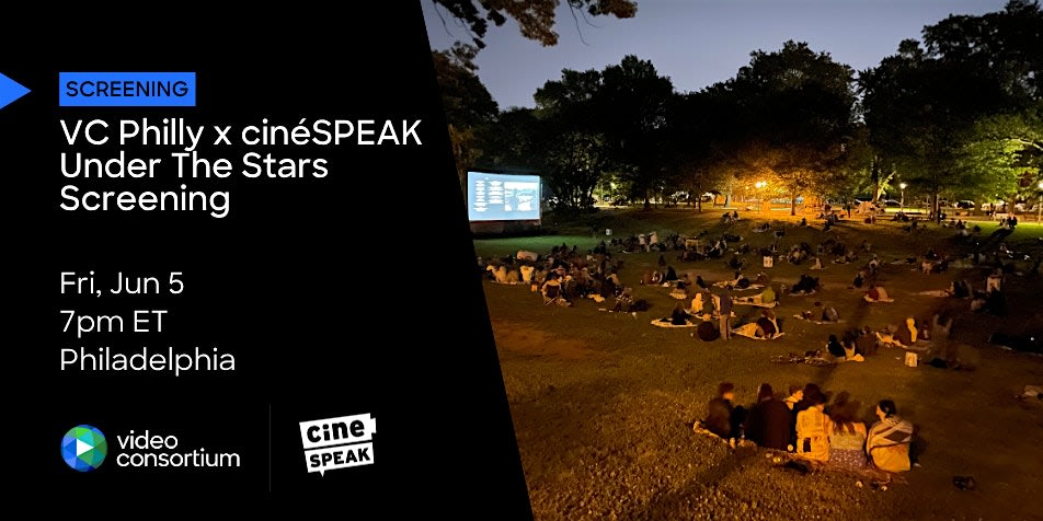 VC Philly x cinéSPEAK Under The Stars Screening
