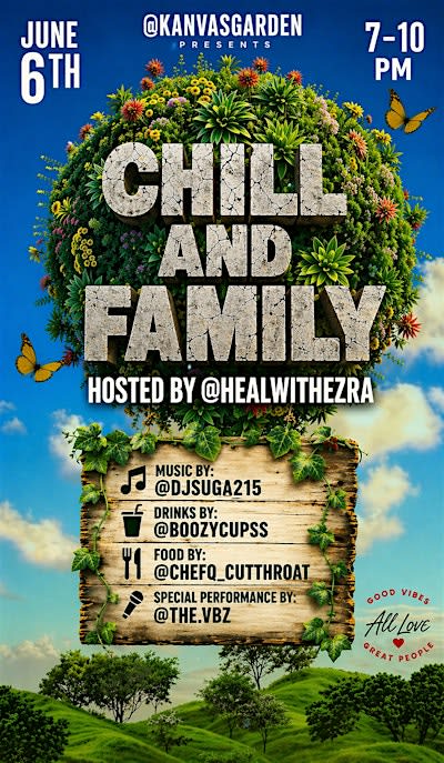 CHILL AND FAMILY presented by @Chillwilllphl