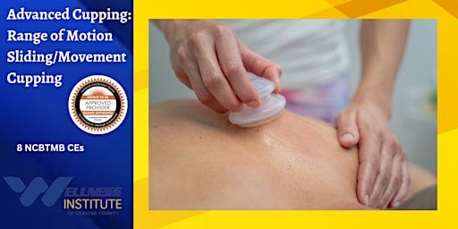 Advanced Cupping: Range of Motion Sliding/Movement Cupping