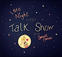Late Night Puppet Talk Show w/Special Guest