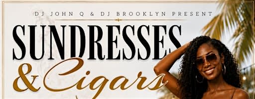 Sundresses & Cigars