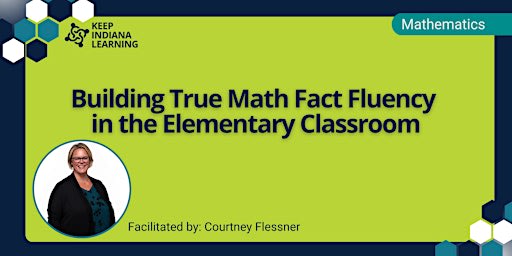 Building True Math Fact Fluency in the Elementary Classroom