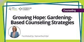 Growing Hope: Gardening-Based Counseling Strategies