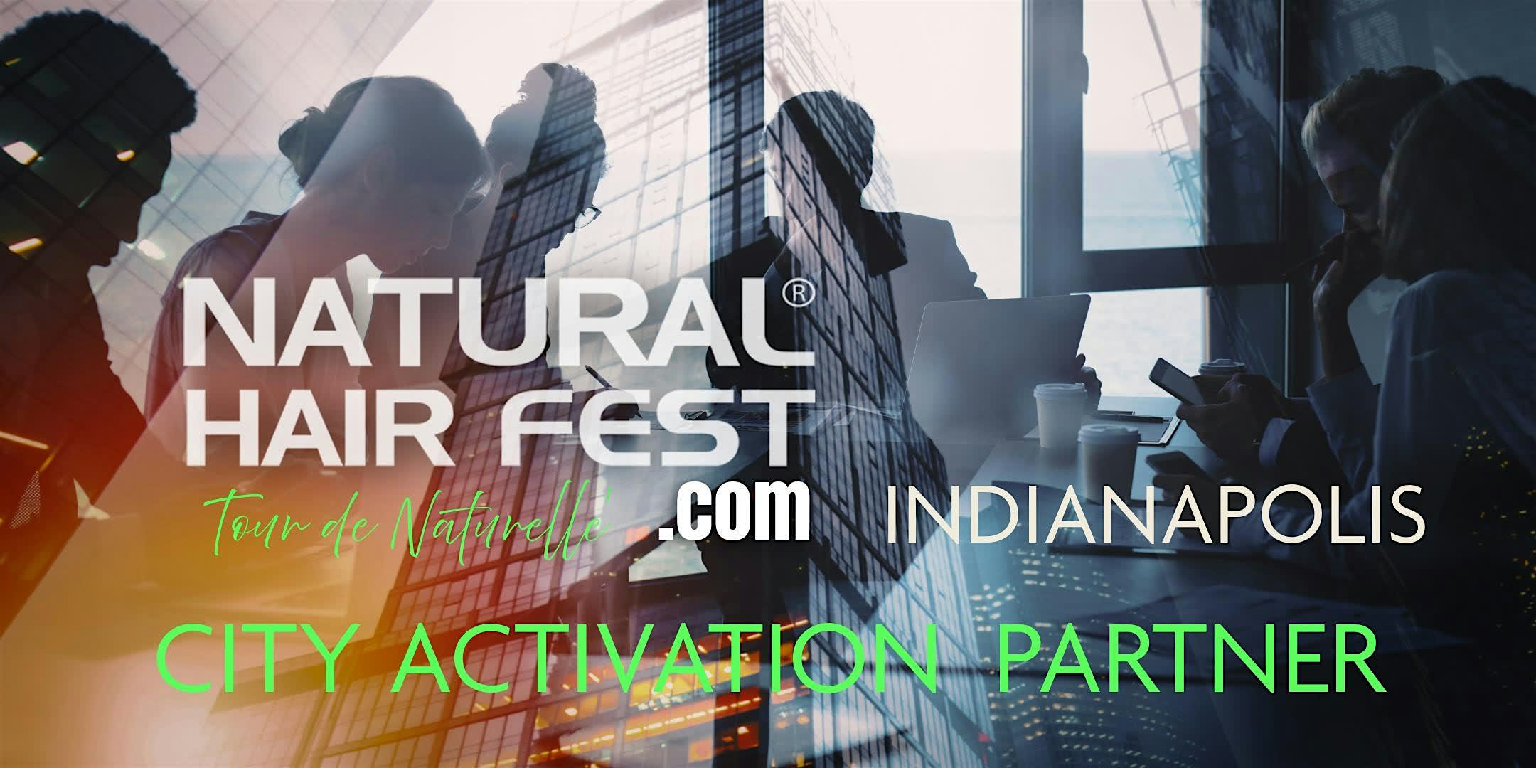NATURAL HAIR FEST INDIANAPOLIS - Become our CITY ACTIVATION PARTNER