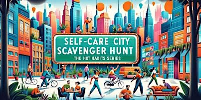 Self-Care City Scavenger Hunt: Based on Hot Habits Series - Youngstown Area