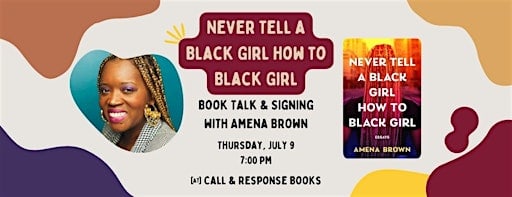Book Talk: Never Tell a Black Girl How to Black Girl with Amena Brown