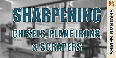 Sharpening Chisels, Plane Irons and Scrapers