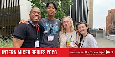 Southwest Michigan First Intern Mixer Series 2026
