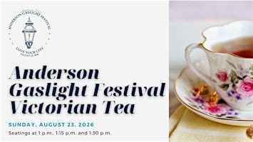Anderson Gaslight Festival Victorian Tea